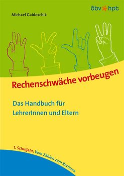 Rechenschwäche vorbeugen - Das Handbuch für LehrerInnen und Eltern