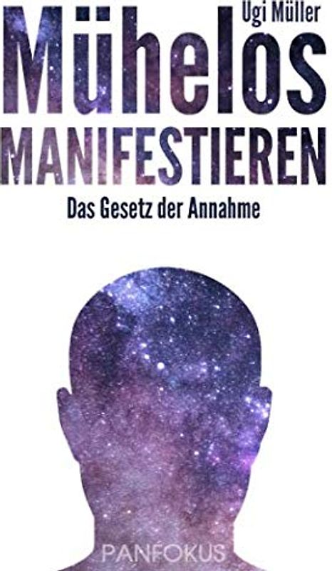 Mühelos manifestieren: Das Gesetz der Annahme