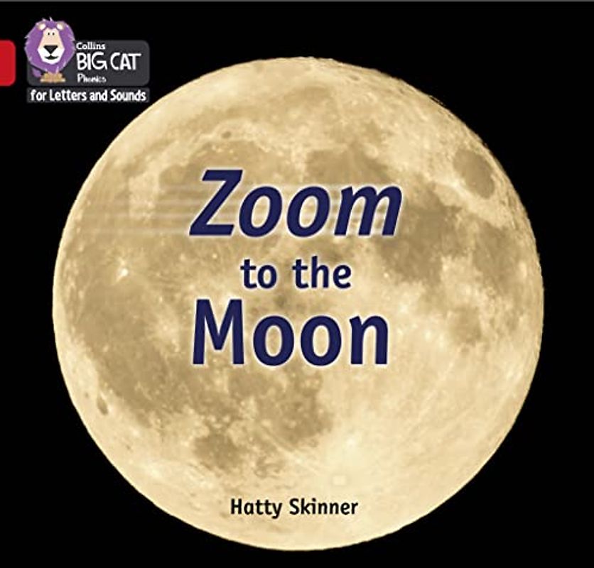 Zoom to the Moon: Band 02B/Red B (Collins Big Cat Phonics for Letters and Sounds)