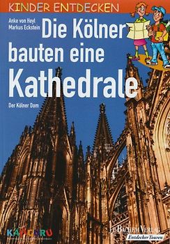 Die Kölner bauten eine Kathedrale