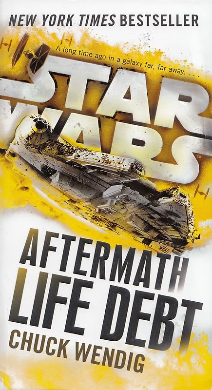 Star Wars: Aftermath - Life Debt - Chuck Wendig [Paperback]