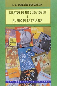 Relatos de un cura joven I : al filo de la palabra