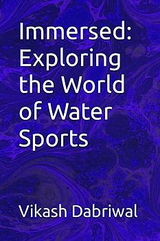 Immersed: Exploring the World of Water Sports