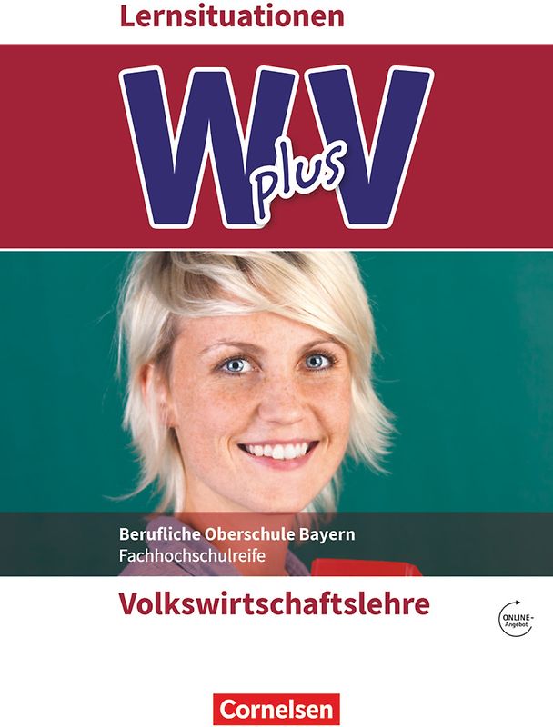 W plus V - Wirtschaft für Fachoberschulen und Höhere Berufsfachschulen - VWL - FOS/BOS Bayern - Jahrgangsstufe 11/12