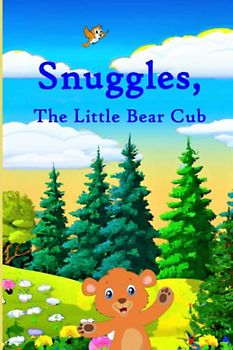 Snuggles, The Little Bear Cub