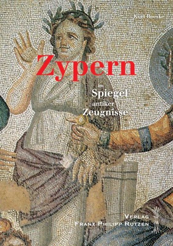 Zypern im Spiegel antiker Zeugnisse