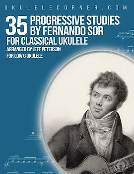 35 Progressive Studies by Fernando Sor for Classical Ukulele