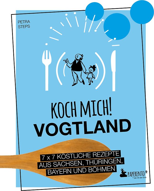 Koch mich! Vogtland - Das Kochbuch