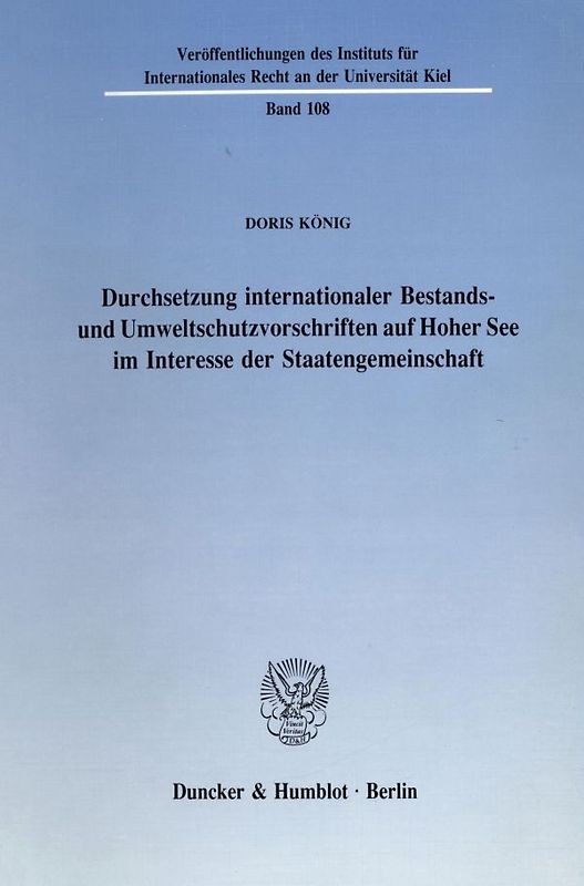 Durchsetzung internationaler Bestands- und Umweltschutzvorschriften auf Hoher See im Interesse der Staatengemeinschaft.