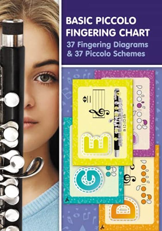 Basic Piccolo Fingering Chart: 37 Fingering Diagrams & 37 Piccolo Schemes (Fingering Charts for Woodwind Instruments)