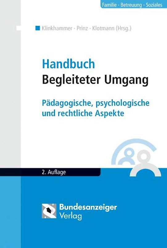 Handbuch Begleiteter Umgang. Pädagogische, psychologische und rechtliche Aspekte