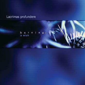 Lacrimas Profundere - Burning: a Wish