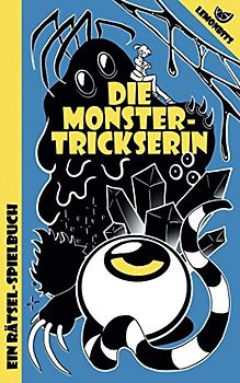 Die Monstertrickserin: Ein Rätsel-Spielbuch