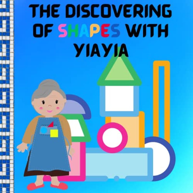 The Discovering Of Shapes With Yiayia (Learning with Yiayia)