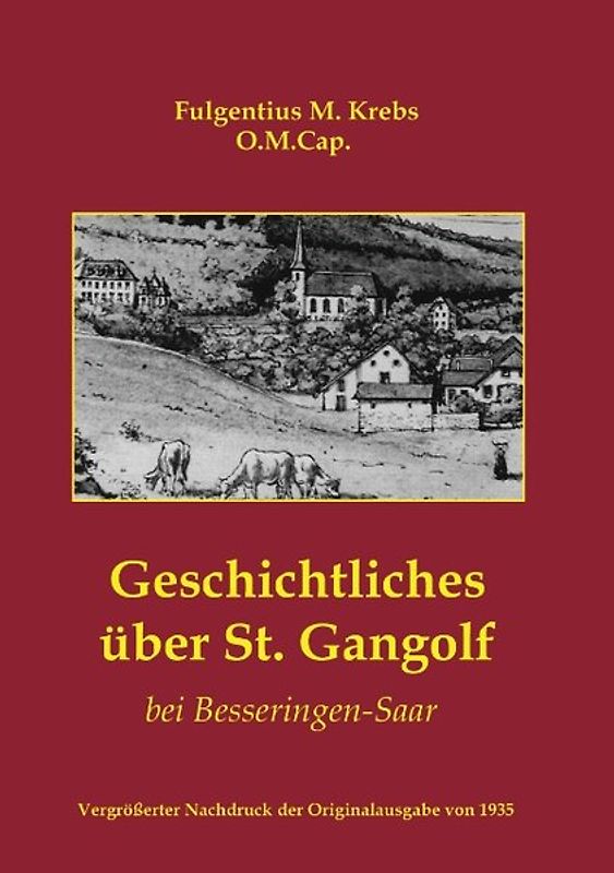Geschichtliches über St. Gangolf bei Besseringen-Saar