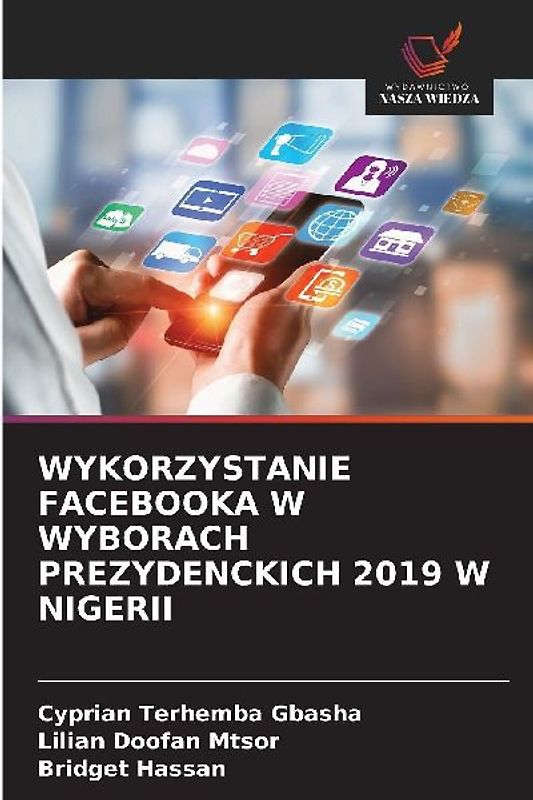 WYKORZYSTANIE FACEBOOKA W WYBORACH PREZYDENCKICH 2019 W NIGERII