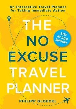 The NO EXCUSE Travel Planner