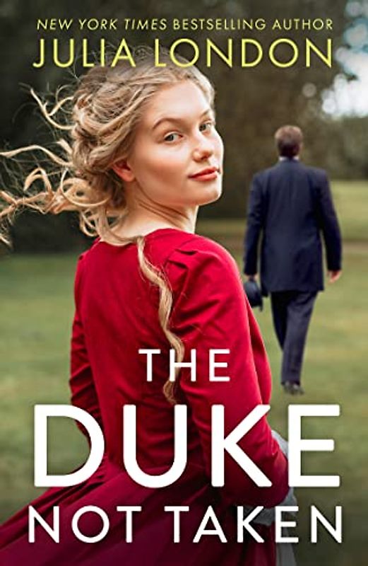 The Duke Not Taken: The new historical romance of second chances and finding love in the most unexpected of places. Perfect for fans of Sarah Ferguson, Duchess of York (A Royal Match)