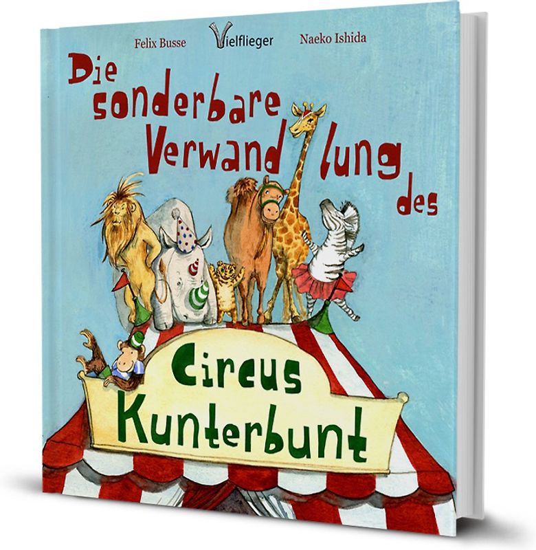 Die sonderbare Verwandlung des Circus Kunterbunt