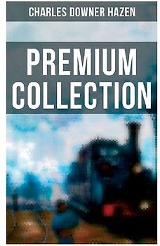 Charles Downer Hazen - Premium Collection