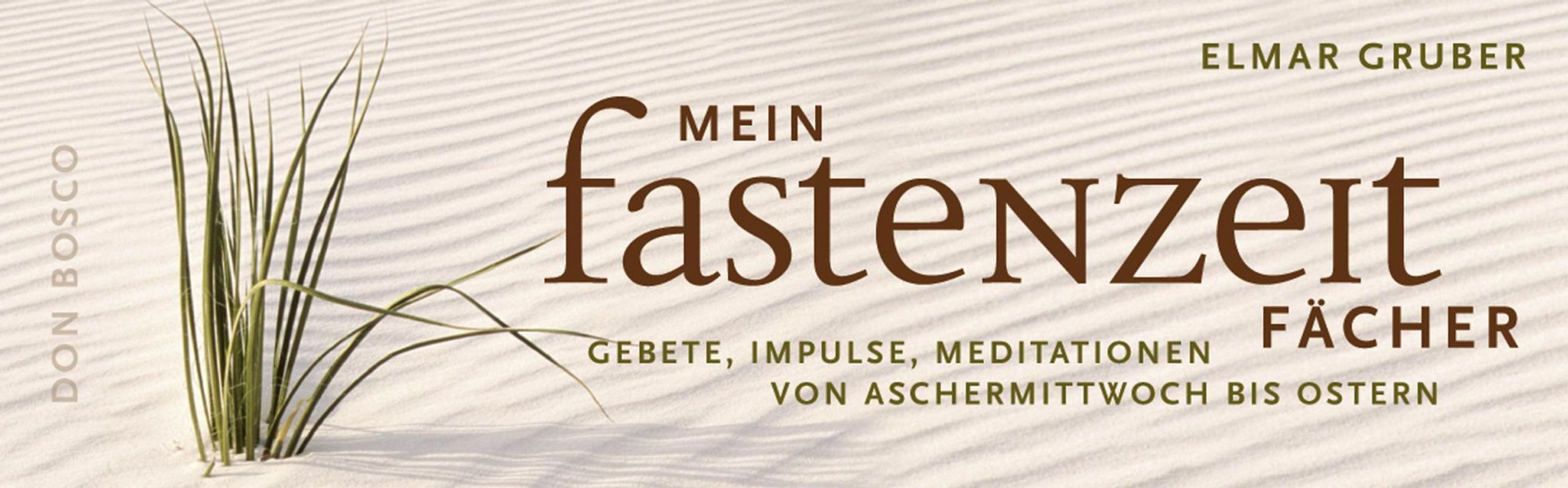 Mein Fastenzeitfächer. Gebete, Impulse, Meditationen von Aschermittwoch bis Ostern