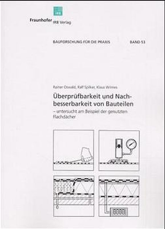 Überprüfbarkeit und Nachbesserbarkeit von Bauteilen - untersucht am Beispiel der genutzten Flachdächer.