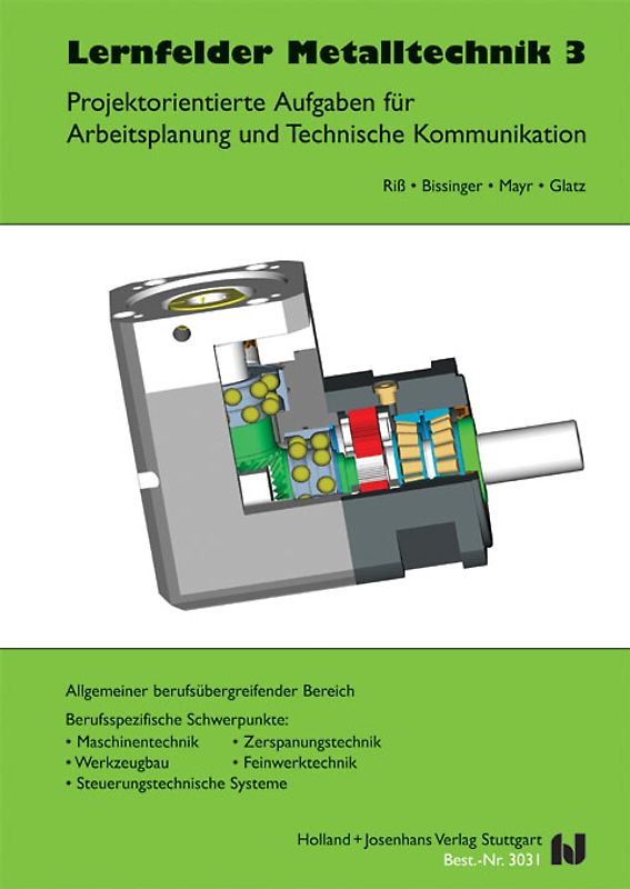 Lernfelder Metalltechnik 3. Projektorientierte Arbeiten / Projektorientierte Aufgaben für Arbeitsplanung und Technische Kommunikation