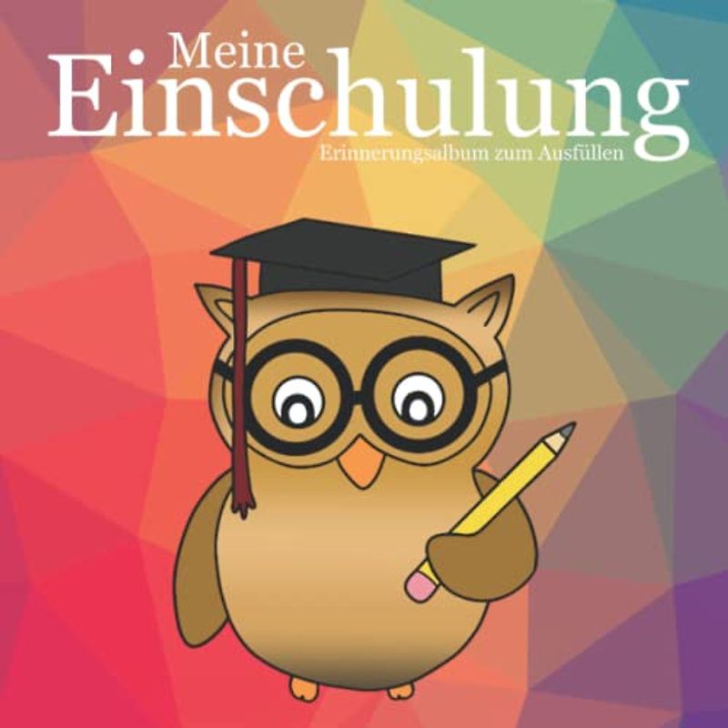 Meine Einschulung Erinnerungsalbum zum Ausfüllen: Gästebuch und Erinnerungsbuch zum 1. Schultag