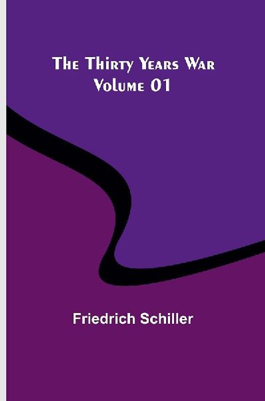 The Thirty Years War - Volume 01