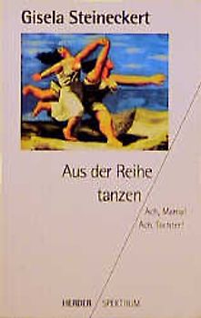 Aus der Reihe tanzen. Ach, Mama! Ach Tochter!