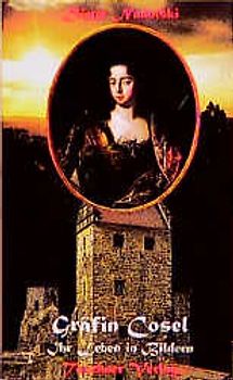 Gräfin Cosel - Ihr Leben in Bildern