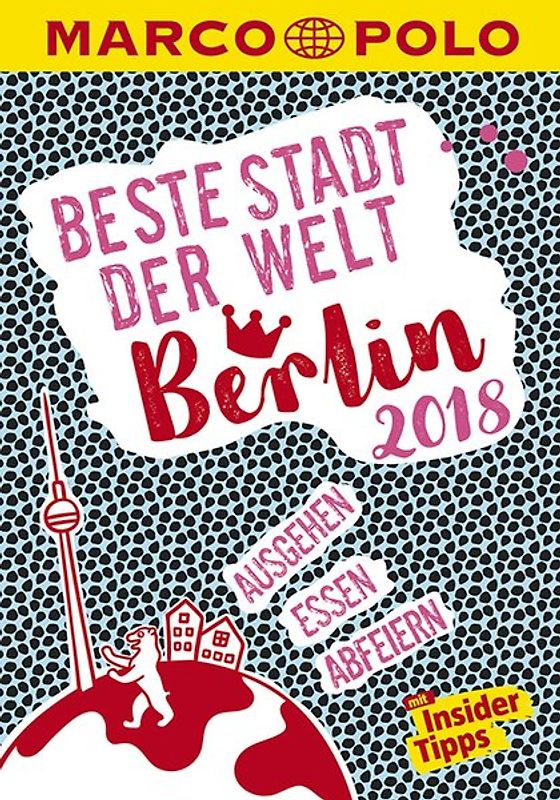 MARCO POLO Beste Stadt der Welt - Berlin 2018 (MARCO POLO Cityguides)