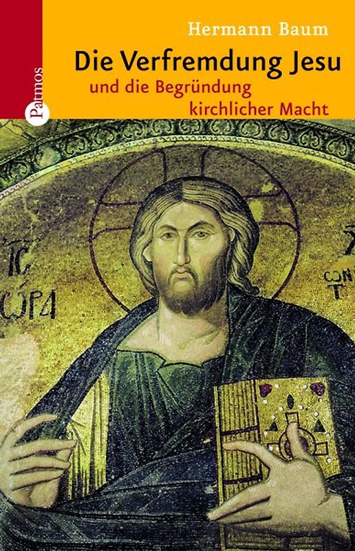 Die Verfremdung Jesu und die Begründung kirchlicher Macht