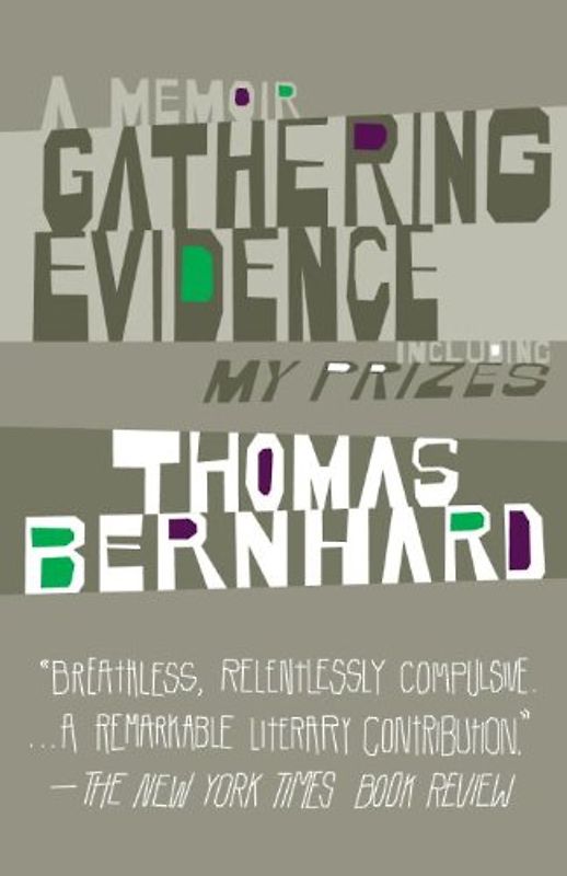 Gathering Evidence & My Prizes: A Memoir (Vintage International) - Thomas Bernhard
