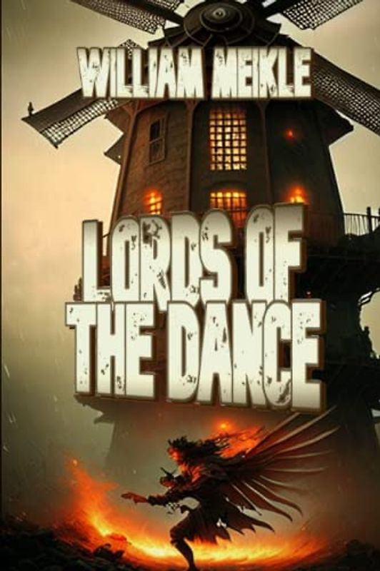 Lords of the Dance: Three Lovecraftian Stories (The William Meikle Chapbook Collection, Band 56)