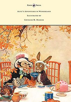 Alice's Adventures in Wonderland - Illustrated by Gwynedd M. Hudson