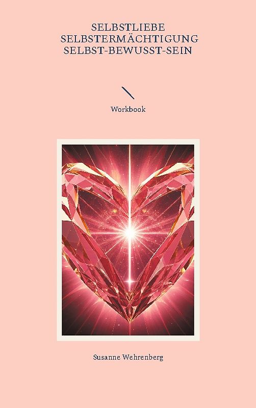 Selbstliebe Selbstermächtigung Selbst-bewusst-Sein Workbook