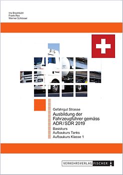 Ausbildung der Fahrzeugführer gemäss ADR/SDR 2019 Gefahrgut Strasse