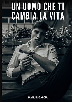 Un Uomo che ti Cambia la Vita