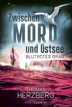 Blutrotes Grab (Zwischen Mord und Ostsee - Küstenkrimi 3)
