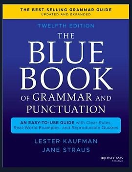 The Blue Book Of Grammar And Punctuation: An Easy-to-Use Guide With Clear Rules, Real-World Examples, And Reproducible Quizzes