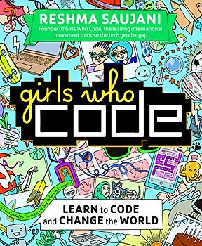 Girls Who Code: Learn to Code and Change the World