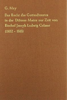 Das Recht des Gottesdienstes in der Diözese Mainz zur Zeit von Bischof...