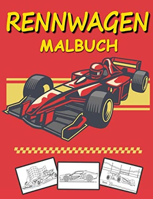 Rennwagen Malbuch: Lassen Sie uns Spaß Rennwagen Design für Kinder, Sport Rennwagen für Jungen jeden Alters (Kids Coloring Books, Band 3)