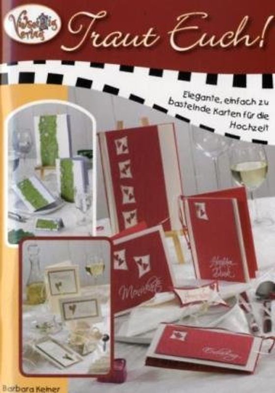 Traut Euch!. Elegante, einfach zu bastelnde Karten für die Hochzeit
