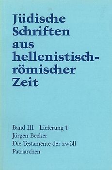 Jüdische Schriften aus hellenistisch-römischer Zeit, Bd 3: Unterweisung in lehrhafter Form / Die Testamente der zwölf Patriarchen