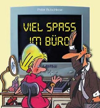 Viel Spass im Büro