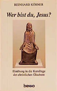 Wer bist du, Jesu ?