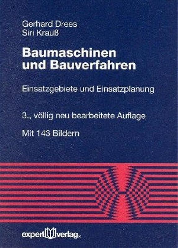Baumaschinen und Bauverfahren. Einsatzgebiete und Einsatzplanung