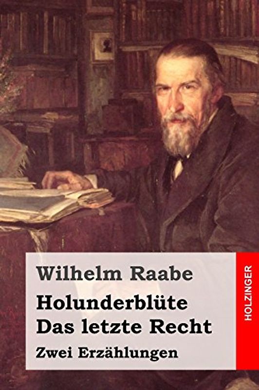 Holunderblüte / Das letzte Recht: Zwei Erzählungen - Raabe, Wilhelm